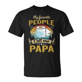 My Favorite People Call Me Papa 529 Trending Shirt Unisex T-Shirt | Favorety AU