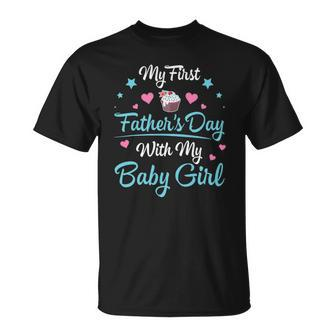 My First Fathers Day With My Baby Girl Daughter Daddy Unisex T-Shirt | Mazezy