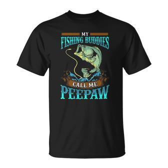 My Fishing Buddies Call Me Peepaw Fathers Day Gifts Unisex T-Shirt | Mazezy