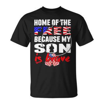 My Son Is Brave Home Of The Free Proud 716 Shirt Unisex T-Shirt | Favorety DE