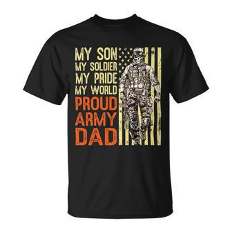 My Son Is Soldier Proud Military Dad 703 Shirt Unisex T-Shirt | Favorety