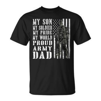 My Son Is Soldier Proud Military Dad 709 Shirt Unisex T-Shirt | Favorety