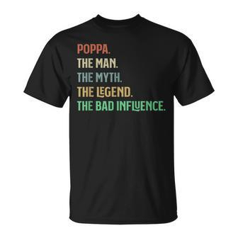 The Name Is Poppa The Man Myth Legend And Bad Influence Dad T-shirt - Thegiftio UK