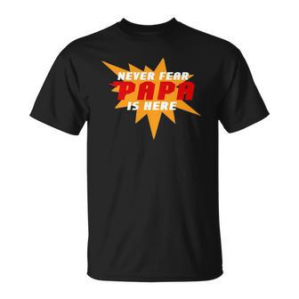 Never Fear Papa Is Here Super Grandpa Superhero Unisex T-Shirt | Mazezy