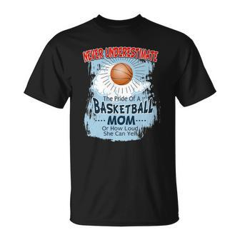 Never Underestimate The Pride Of A Basketball Mom Unisex T-Shirt