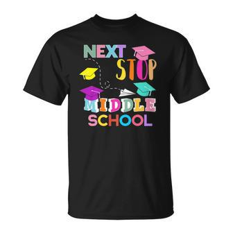 Next Stop Middle School Funny Elementary School Graduation Unisex T-Shirt