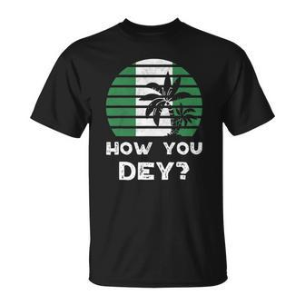 Nigeria Pidgin How You Dey Quote Nigerian Flag Nigeria Unisex T-Shirt | Mazezy UK