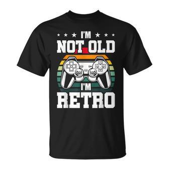 Not Old Im Retro Video Gamer Gaming Unisex T-Shirt - Seseable
