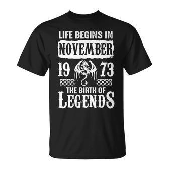 November 1973 Birthday Life Begins In November 1973 T-Shirt - Seseable