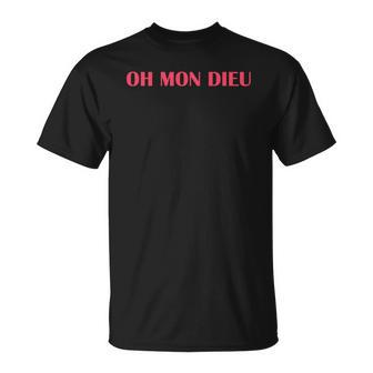 Oh Mon Dieu Oh My God Classic French Phrase Unisex T-Shirt | Mazezy CA