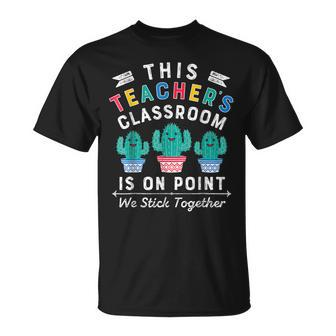 On Point We Stick Together Fun Back To School Teacher Cactus Unisex T-Shirt - Seseable
