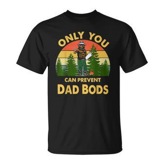 Only You Can Prevent Dad Bods Bear Camping Vintage Funny Classic Unisex T-Shirt | Mazezy