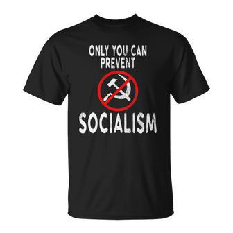 Only You Can Prevent Socialism Funny Trump Supporters Gift Unisex T-Shirt | Mazezy