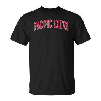Pacific Grove California Ca Vintage Sports Design Red Design Unisex T-Shirt | Mazezy