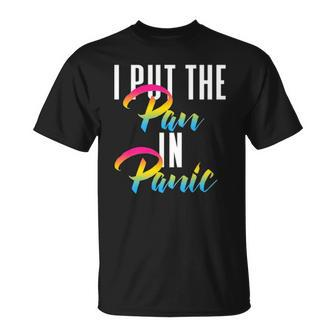 Pansexual Pride Flag Colors I Put The Pan In Panic Funny Unisex T-Shirt | Mazezy