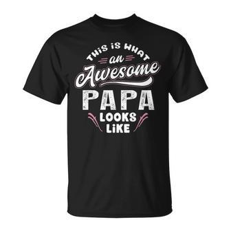 Papa Grandpa This Is What An Awesome Papa Looks Like T-Shirt - Seseable