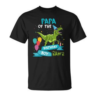 Papa Of The Birthday Boy Rawr Dinosaur Birthday Partyrex Unisex T-Shirt | Mazezy