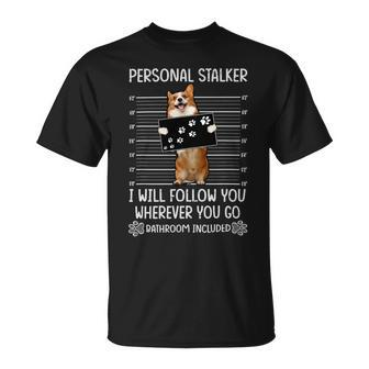 Personal Stalker Corgi Unisex T-Shirt - Monsterry UK