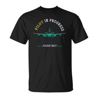Pilot In Progress Airplane Aviation Aircraft Future Pilot Unisex T-Shirt | Mazezy