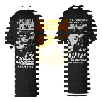 That Is What I Do I Play Guitar And I Know Things Musicer T-shirt - Thegiftio