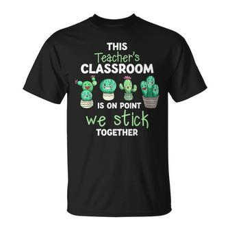 On Point We Stick Together Fun Back To School Teacher Cactus T-shirt - Thegiftio UK
