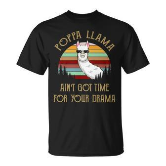 Poppa Grandpa Poppa Llama Ain’T Got Time For Your Drama T-Shirt - Seseable