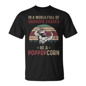 Poppop Grandpa In A World Full Of Grandpa Sharks Be A Poppopcorn T-Shirt - Seseable