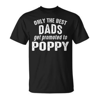 Poppy Grandpa Only The Best Dads Get Promoted To Poppy T-Shirt - Seseable