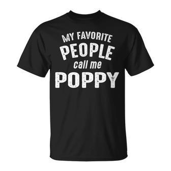 Poppy Grandpa My Favorite People Call Me Poppy T-Shirt - Seseable