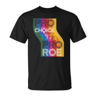 Pro My Body My Choice 1973 Pro Roe Womens Rights Protest Unisex T-Shirt | Mazezy AU