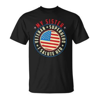 Proud Sister Veteran Superhero I Salute Her Veterans Day Unisex T-Shirt | Mazezy
