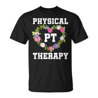 Pt Physical Therapist Pta Floral Physical Therapy Unisex T-Shirt - Seseable