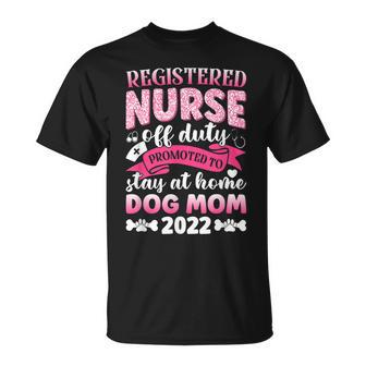 Registered Nurse Off Duty Dog Mom 2022 Rn Retirement T-shirt - Thegiftio UK