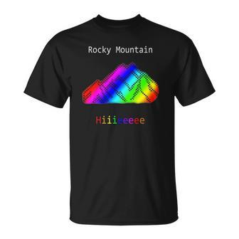 Rocky Mountain Hiiieeee & Byyeee Unisex T-Shirt | Mazezy