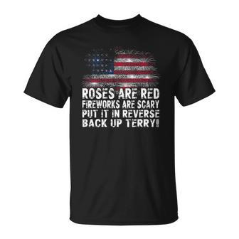 Roses Are Red Fireworks Are Scary Back It Up Terry 4Th Of July Usa Flag Unisex T-Shirt | Mazezy