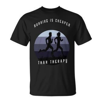 Running Is Cheaper Than Therapy Unisex T-Shirt | Favorety UK