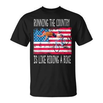 Running The Country Is Like Riding A Bike Unisex T-Shirt - Seseable
