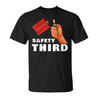 Safety Third 4Th Of July Patriotic Funny Fireworks Unisex T-Shirt - Seseable