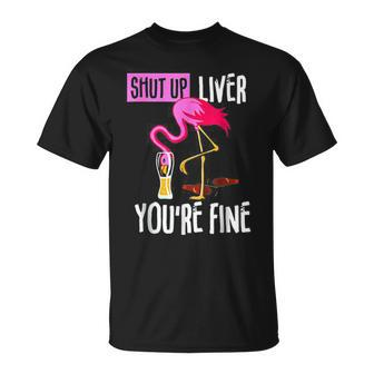 Shut Up Liver Youre Fine Flamingo Drink Beer T-shirt - Thegiftio UK