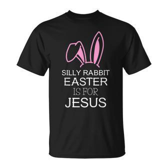 Silly Rabbit Easter Is For Jesus – Christians Easter T-shirt - Thegiftio UK