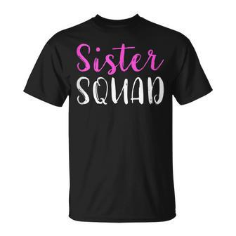 Sister Squad Sister Birthday Gift Unisex T-Shirt - Seseable