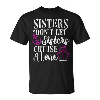 Sisters Dont Let Sisters Cruise Alone Girls Trip T-shirt - Thegiftio UK