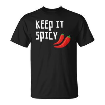 Spicy Pepper Chili Spicy Food Keep It Spicy Unisex T-Shirt | Mazezy