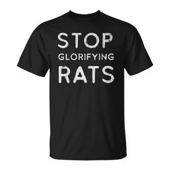 Stop Glorifying Rats Unisex T-Shirt | Mazezy UK