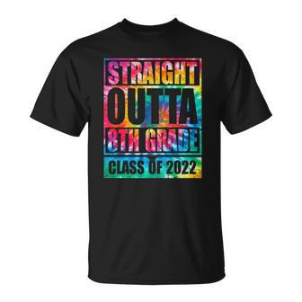 Straight Outta 8Th Grade Graduation 2022 Class Tie Dye Unisex T-Shirt