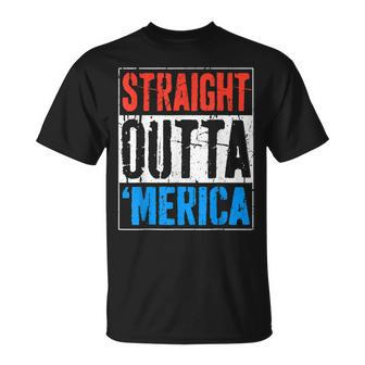 Straight Outta Merica 4Th Of July Unisex T-Shirt - Seseable