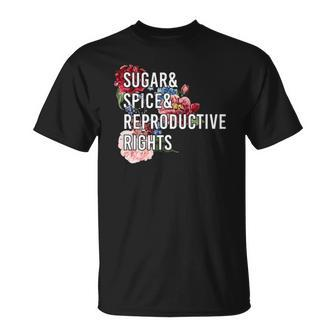 Sugar And Spice And Reproductive Rights For T-shirt - Thegiftio UK