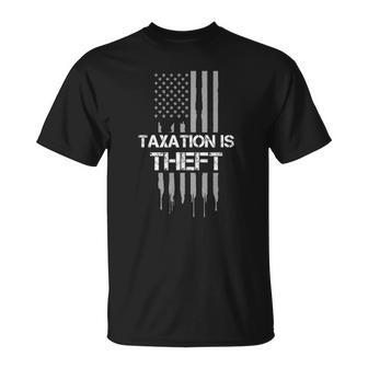 Taxation Is Theft American Flag 4Th Of July Gift Unisex T-Shirt