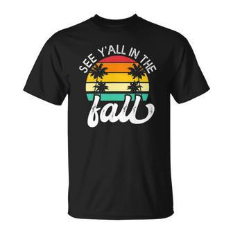 Teacher End Of Year See Yall In The Fall Last Day Of School Unisex T-Shirt | Mazezy