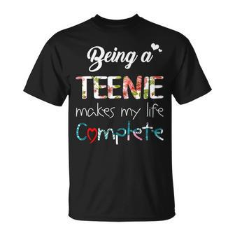 Teenie Grandma Being A Teenie Makes My Life Complete T-Shirt - Seseable